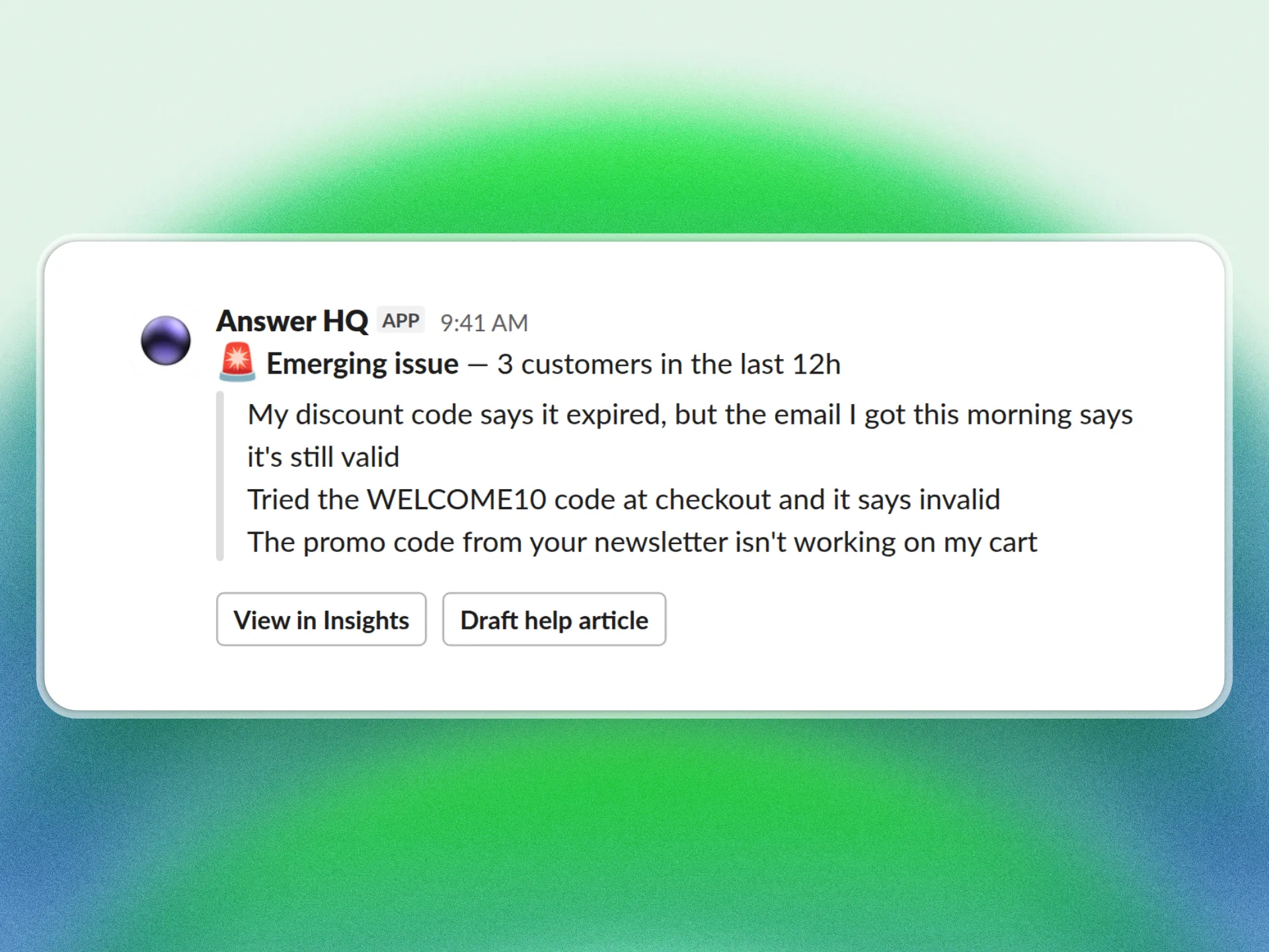 A fired alert in Slack: "Emerging issue, 3 customers in the last 12h", three quoted customer questions about a discount code, and buttons to view the group in Insights or draft a help article